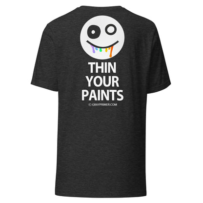 THIN YOUR PAINTS T-shirt